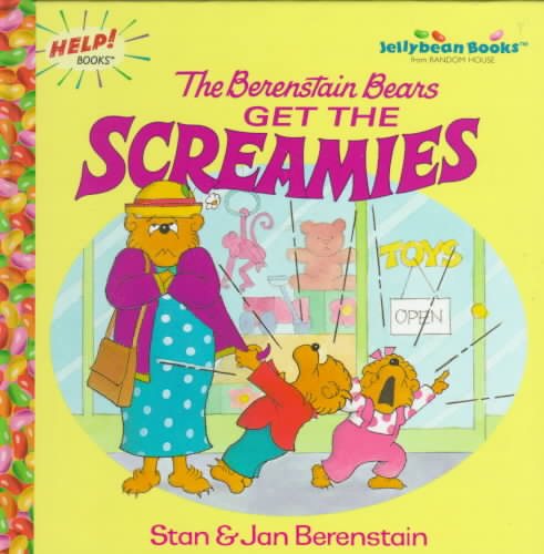 The Berenstain Bears Get the Screamies (Jellybean Books(R)) cover