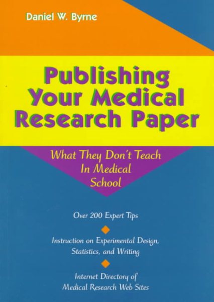 Publishing Your Medical Research Paper; What They Don't Teach You in Medical School