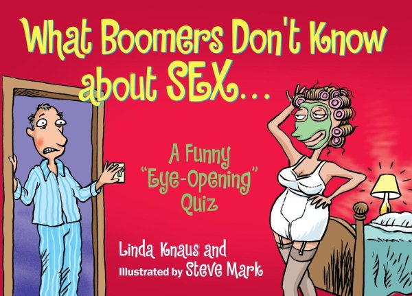What Boomers Don't Know about Sex: A Funny Sexy Birthday Quiz cover