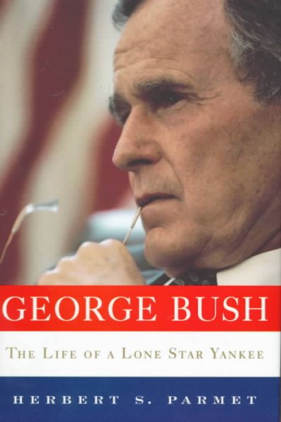 George Bush: The Life of a Lone Star Yankee cover