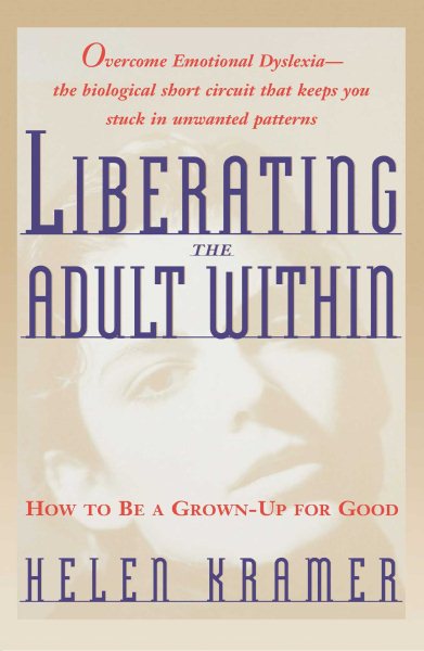 Liberating the Adult Within: How to Be a Grown-Up For Good cover