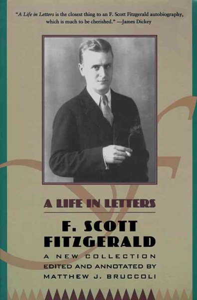 F. Scott Fitzgerald: A Life in Letters: A New Collection Edited and Annotated by Matthew J. Bruccoli cover