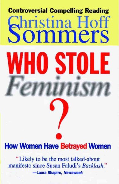 Who Stole Feminism?: How Women Have Betrayed Women cover