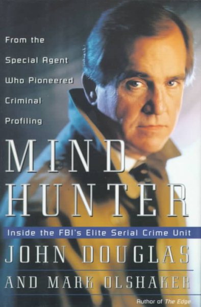 Mind Hunter: Inside the FBI's Elite Serial Crime Unit cover