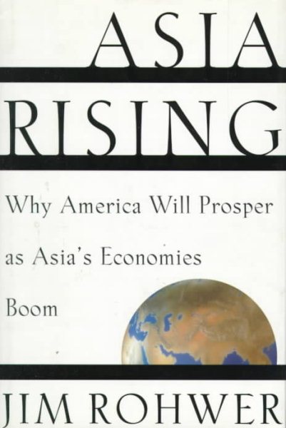 Asia Rising:Why America Will Prosper as Asia's Economies Boom cover