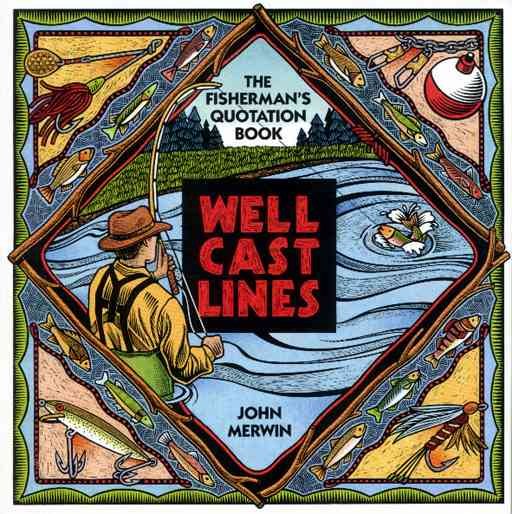 WELL-CAST LINES: The Fisherman's Quotation Book
