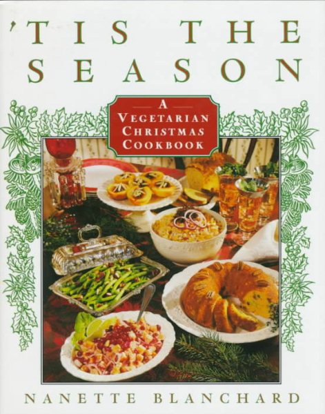 'Tis the Season: A Vegetarian Christmas Cookbook