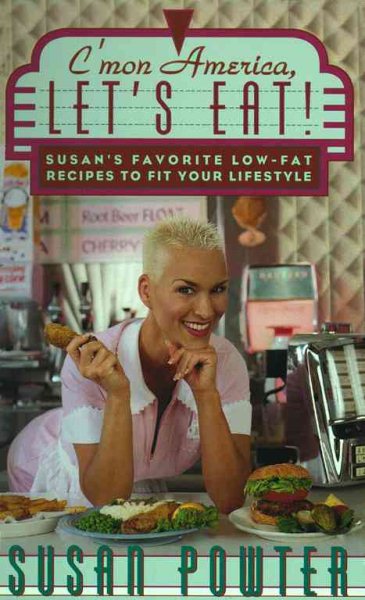 C'MON AMERICA, LET'S EAT!: Susan's Favorite Low-Fat Recipes To Fit Your Lifestyle cover