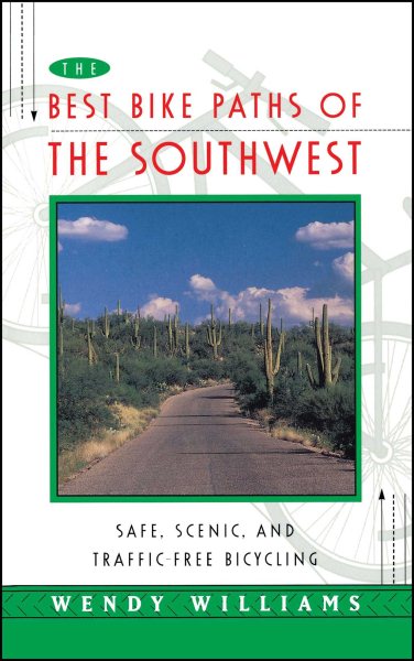 BEST BIKE PATHS OF THE SOUTHWEST : Safe, Scenic and Traffic-Free Bicycling cover