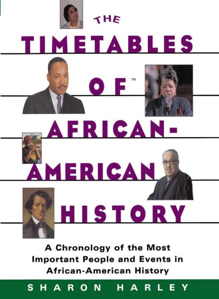 Timetables of African-American History: A Chronology of the Most Important People and Events in African-American History cover