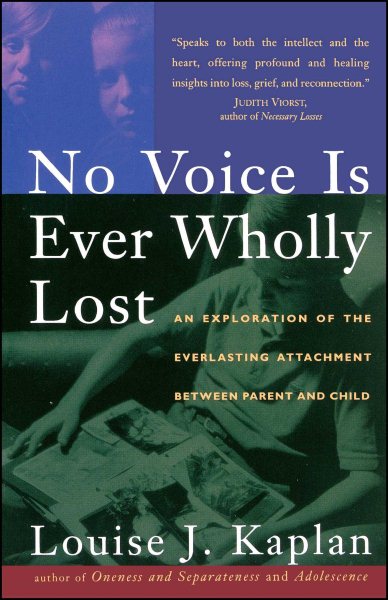 NO VOICE IS EVER WHOLLY LOST: An Explorations of the Everlasting Attachment Between Parent and Child cover
