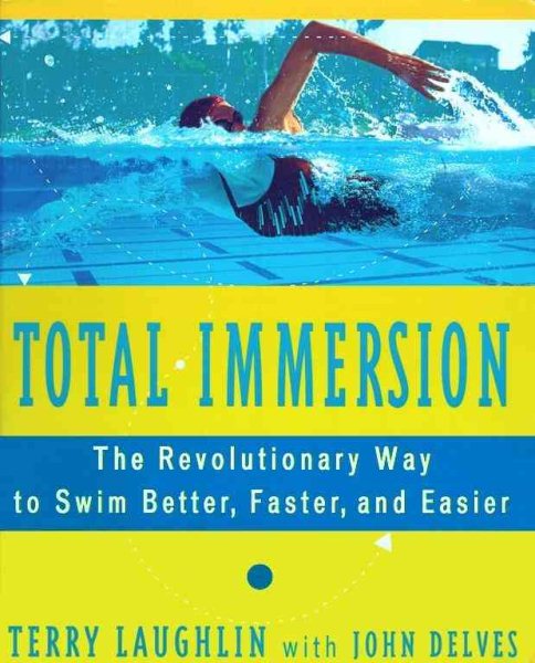 Total Immersion: The Revolutionary Way to Swim Better, Faster, and Easier cover