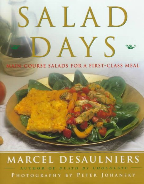 Salad Days: Main Course Salads for a First Class Meal