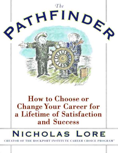 The Pathfinder: How to Choose or Change Your Career for a Lifetime of Satisfaction and Success cover