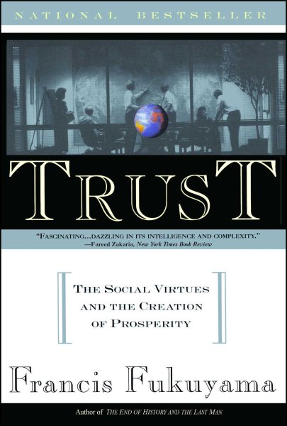 Trust: The Social Virtues and The Creation of Prosperity cover