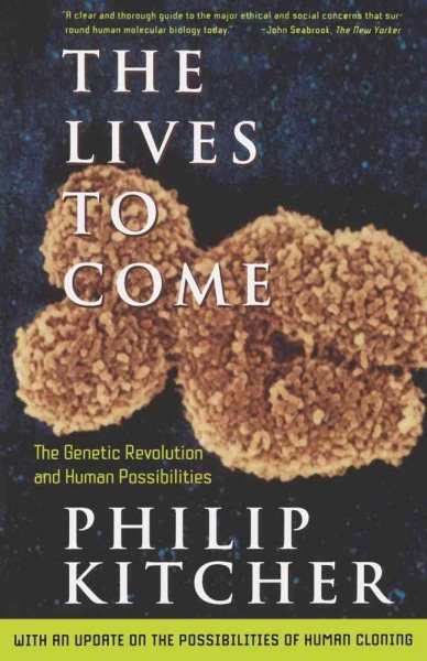 The Lives to Come: The Genetic Revolution and Human Possibilities cover