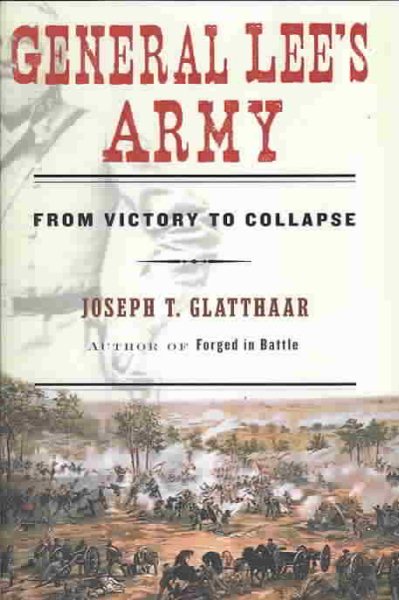 General Lee's Army: From Victory to Collapse cover