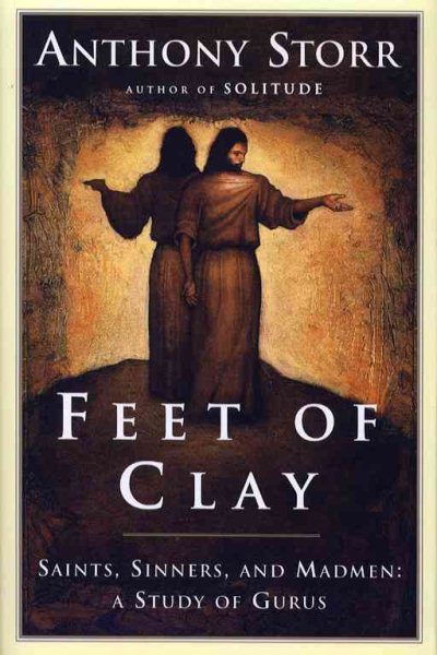 FEET OF CLAY : Saints, Sinners, and Madmen: A Study of Gurus cover