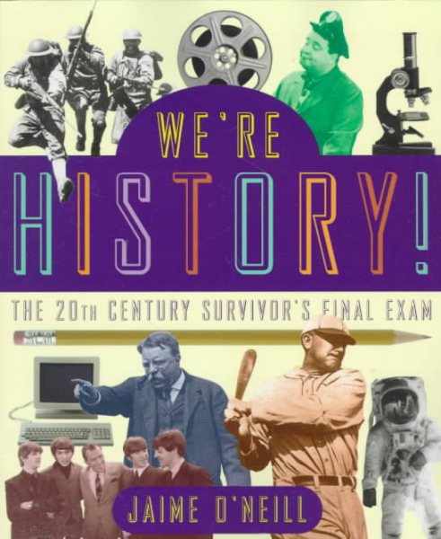 We're History!: The 20th-Century Survivor's Final Exam cover