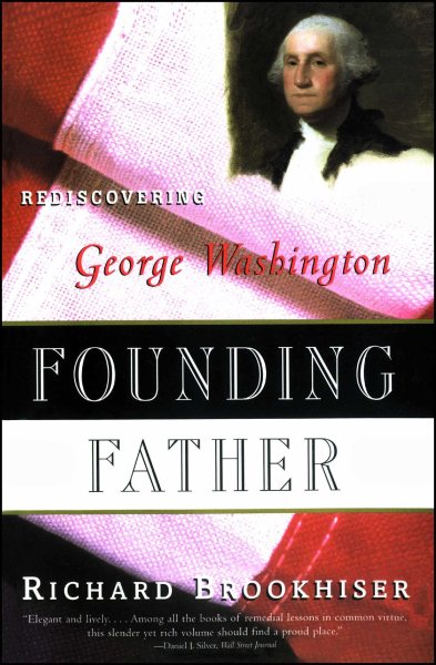 Founding Father: Rediscovering George Washington cover