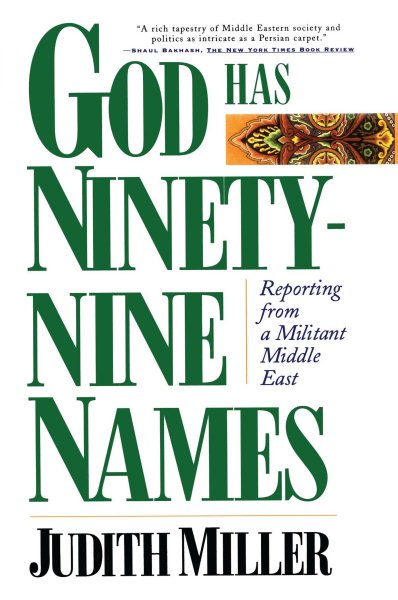 God Has Ninety-Nine Names: Reporting from a Militant Middle East cover
