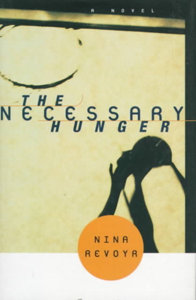 The NECESSARY HUNGER: A Novel cover