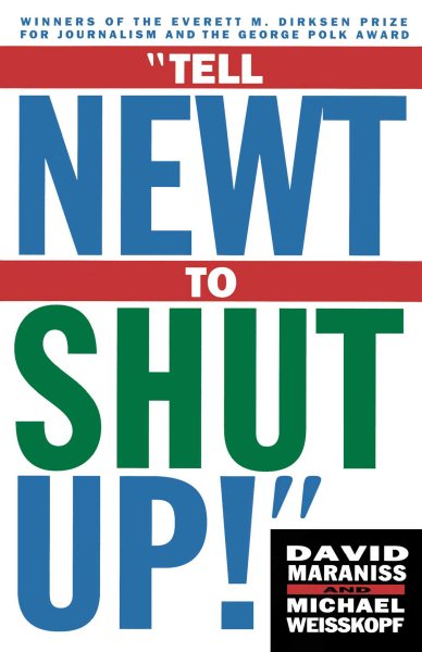 Tell Newt to Shut Up: Prize-Winning Washington Post Journalists Reveal How Reality Gagged the Gingrich Revolution cover