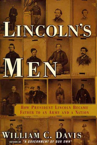 Lincoln's Men: How President Lincoln Became Father to an Army and a Nation cover