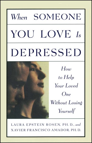 When Someone You Love is Depressed: How to Help Your Loved One Without Losing Yourself cover