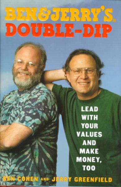 Ben & Jerry's Double Dip : Lead With Your Values and Make Money, Too cover