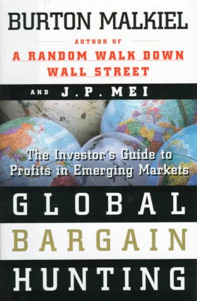Global Bargain Hunting: The Investors Guide to Profits in Emerging Markets