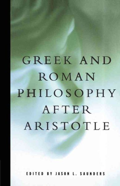 Greek and Roman Philosophy After Aristotle (Readings in the History of Philosophy) cover