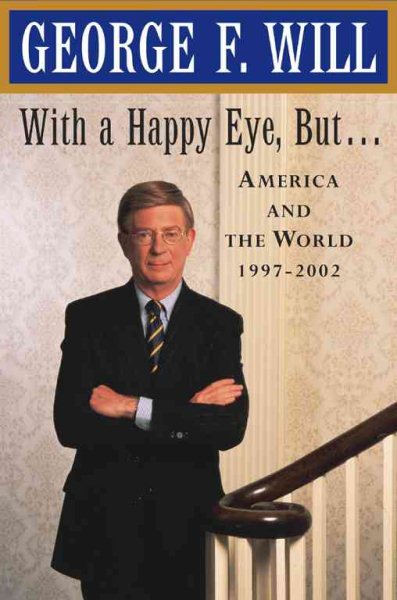 With a Happy Eye But . . .: America and the World, 1997--2002 cover