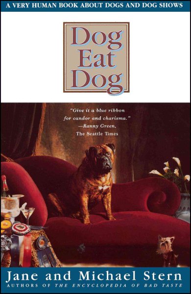 Dog Eat Dog: A Very Human Book About Dogs and Dog Shows cover