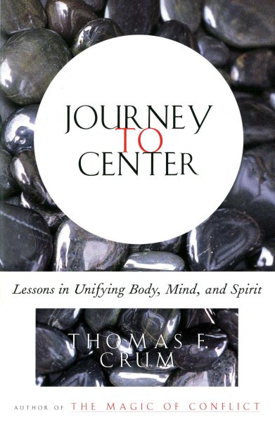Journey to Center: Lessons in Unifying Body, Mind, and Spirit cover