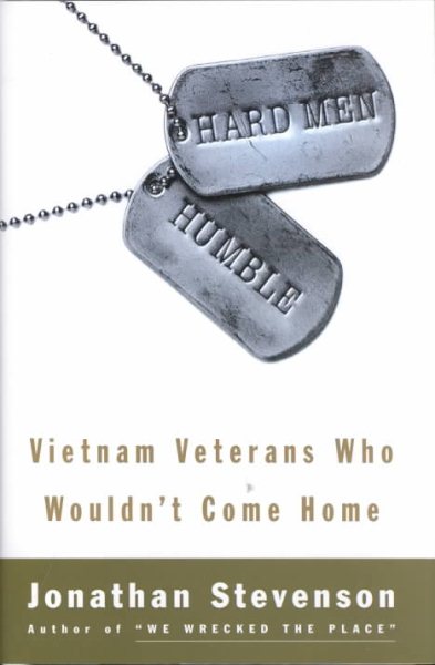 Hard Men Humble: Vietnam Veterans Who Wouldn't Come Home cover