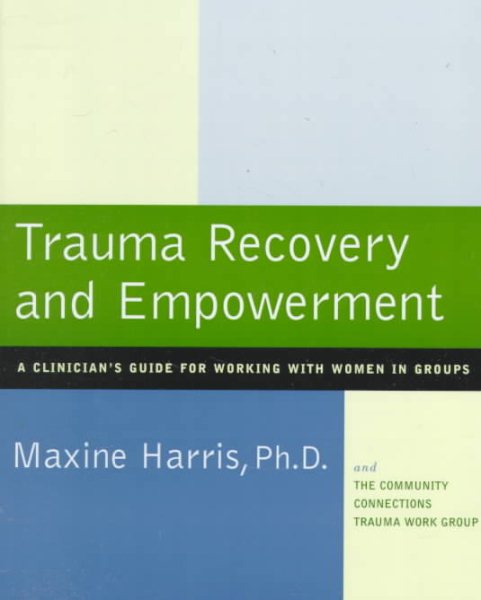 Trauma Recovery and Empowerment: A Clinician's Guide for Working with Women in Groups cover