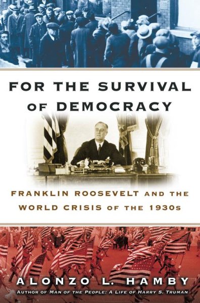 For the Survival of Democracy: Franklin Roosevelt and the World Crisis of the 1930s