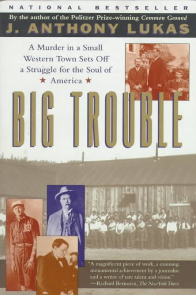 Big Trouble: A Murder in a Small Western Town Sets Off a Struggle for the Soul of America