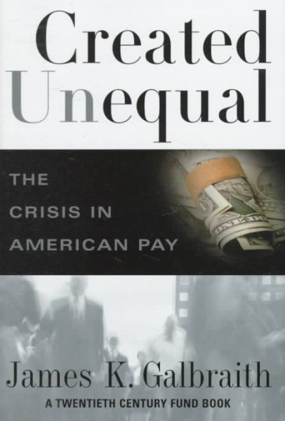 Created Unequal: The Crisis in American Pay cover