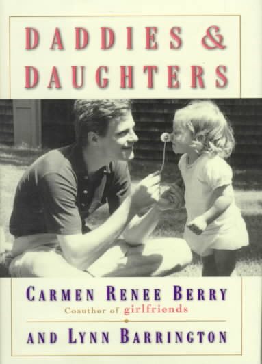 Daddies and Daughters: Tender Moments Lasting Joys cover