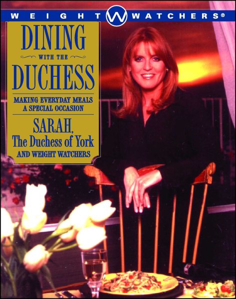 Dining with the Duchess: Making Everyday Meals a Special Occasion cover