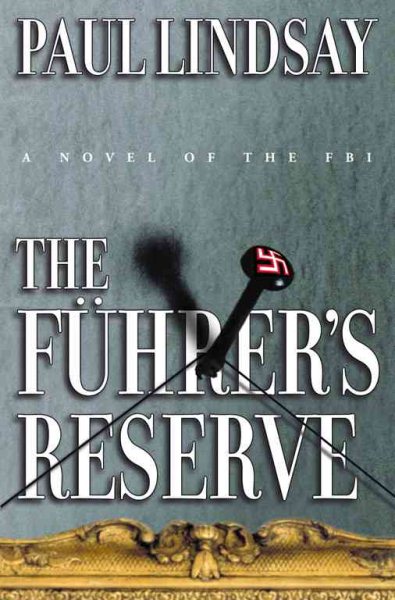 The Fuhrer's Reserve: A Novel of the FBI cover