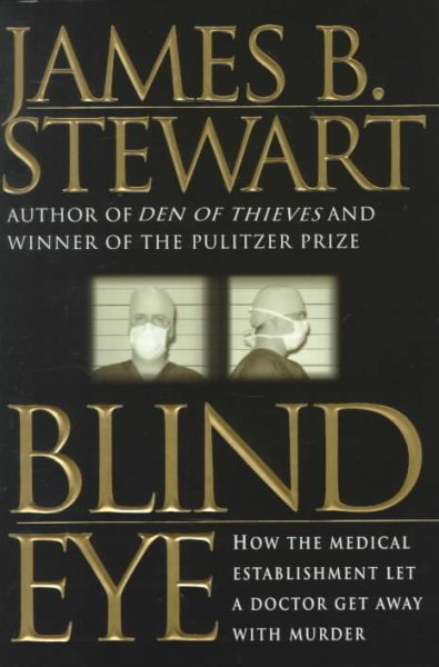 Blind Eye: How the Medical Establishment Let a Doctor Get Away with Murder cover