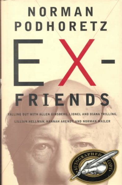 Ex-Friends: Falling Out with Allen Ginsberg, Lionel and Diana Trilling, Lillian Hellman, Hannah Arendt and Norman Mailer cover