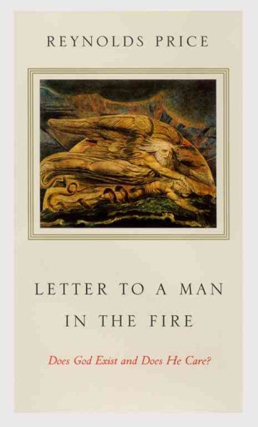 Letter to a Man in the Fire : Does God Exist and Does He Care?