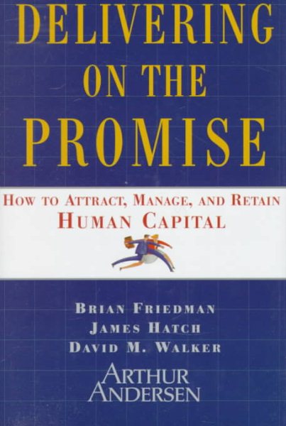Delivering on the Promise: How to Attract, Manage and Retain Human Capital cover