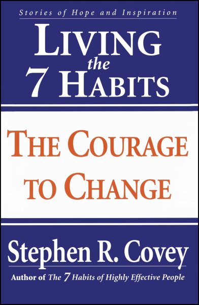 Living the 7 Habits: The Courage to Change cover