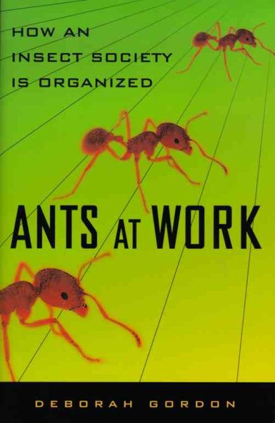 Ants At Work: How An Insect Society Is Organized cover