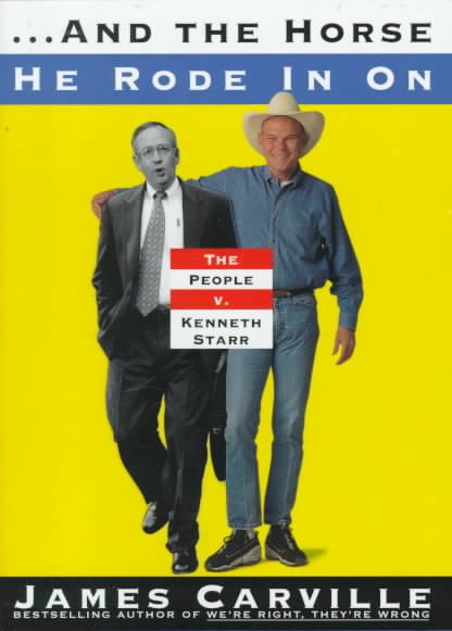 ...and the Horse He Rode In On: The People V. Kenneth Starr cover